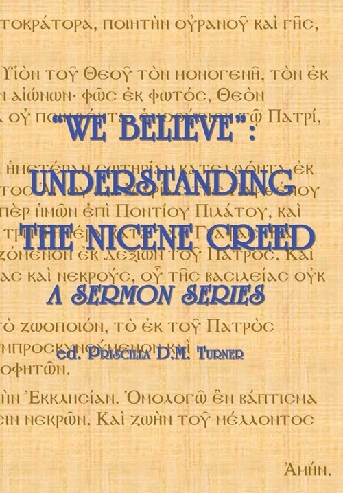 We Believe: Understanding the Nicene Creed (Hardcover)