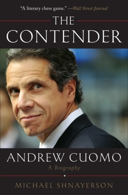 The Contender: Andrew Cuomo, a Biography (Paperback)