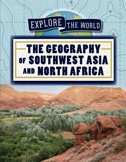 The Geography of Southwest Asia and North Africa (Paperback)