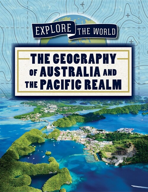 The Geography of Australia and the Pacific Realm (Paperback)
