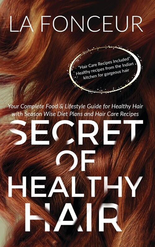 Secret of Healthy Hair: Your Complete Food & Lifestyle Guide for Healthy Hair (Hardcover)