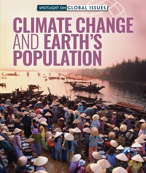 Climate Change and Earths Population (Library Binding)