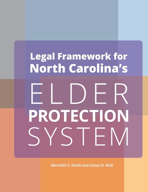 Legal Framework for North Carolinas Elder Protection System Employers (Paperback)