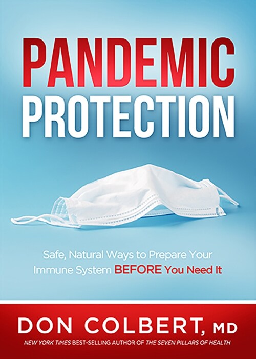 Pandemic Protection: Safe, Natural Ways to Prepare Your Immune System Before You Need It (Paperback)