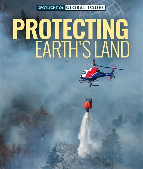 Protecting Earths Land (Library Binding)