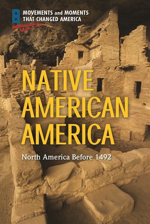 Native American America: North America Before 1492 (Paperback)
