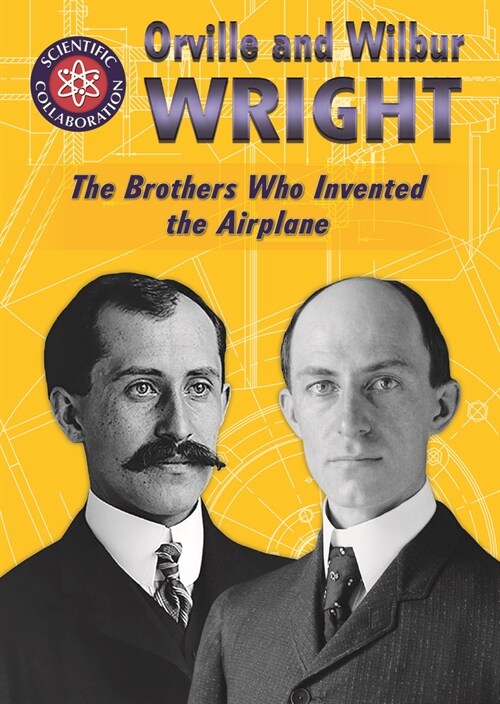 Orville and Wilbur Wright: The Brothers Who Invented the Airplane (Paperback)