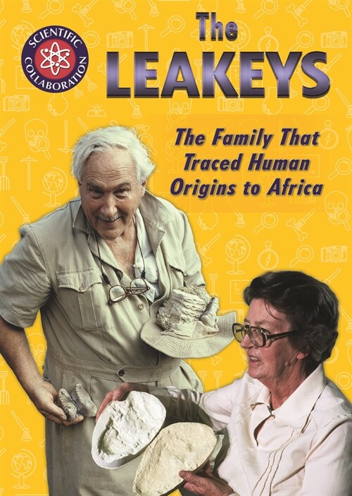 The Leakeys: The Family That Traced Human Origins to Africa (Paperback)