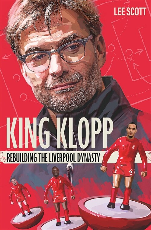 King Klopp : Rebuilding the Liverpool Dynasty (Paperback)