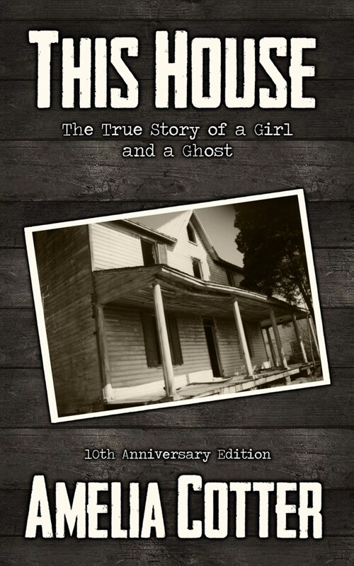 This House: The True Story of a Girl and a Ghost (Paperback)