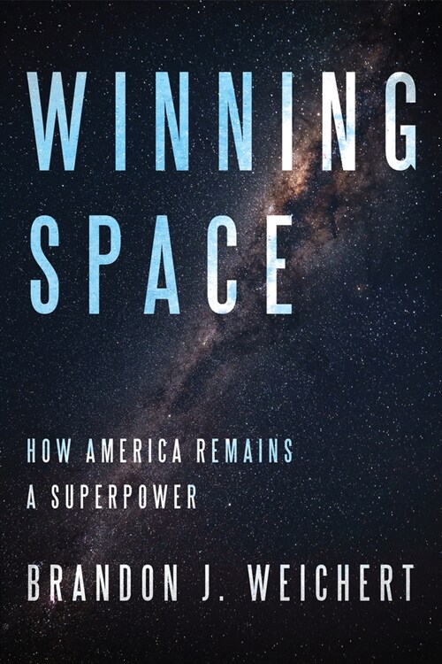 Winning Space: How America Remains a Superpower (Hardcover)
