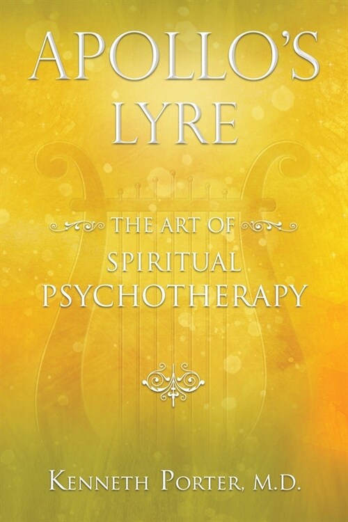Apollos Lyre: The Art of Spiritual Psychotherapy (Paperback)