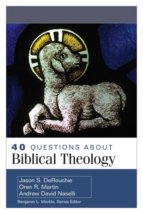 40 Questions about Biblical Theology (Paperback)