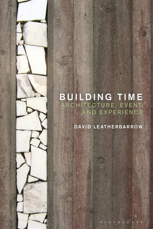 Building Time : Architecture, event, and experience (Paperback)