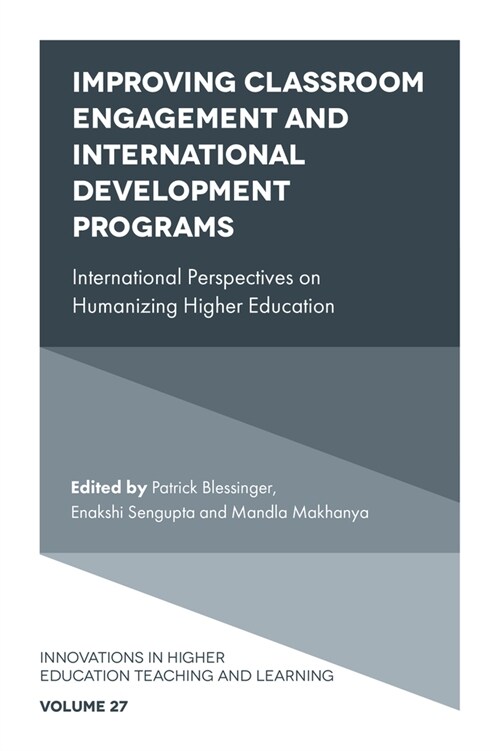 Improving Classroom Engagement and International Development Programs : International Perspectives on Humanizing Higher Education (Hardcover)