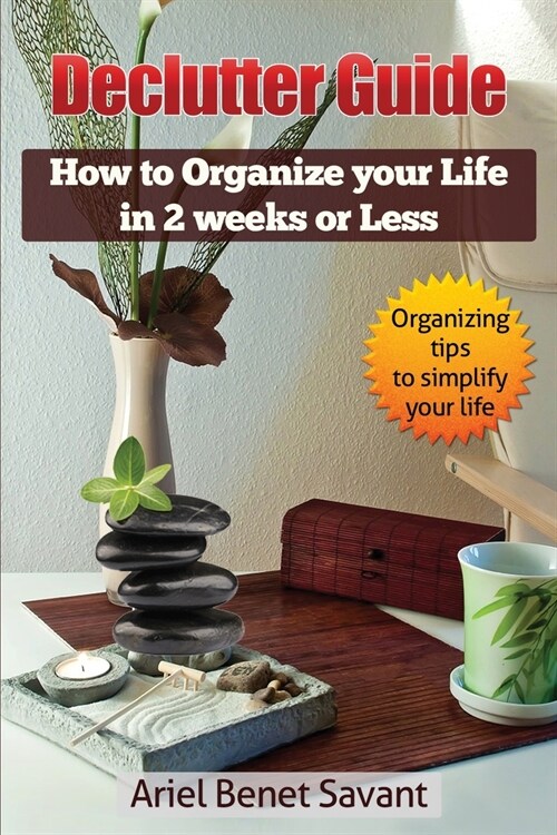 Declutter Guide: How to Organize Your Life in 2 Weeks or Less (Paperback)