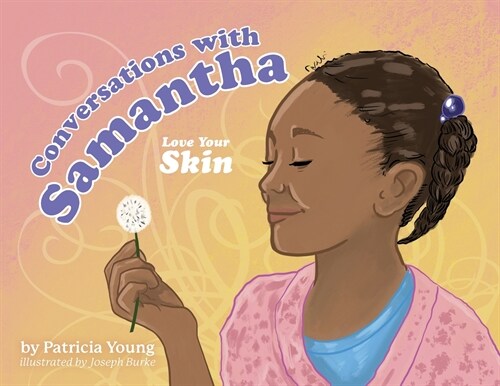 Conversations with Samantha: Love Your Skin (Paperback)