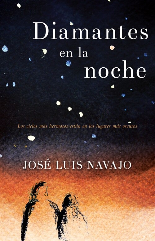 Diamantes En La Noche: Los Cielos M? Hermosos Est? En Los Lugares M? Oscuros (Paperback, Spanish Languag)