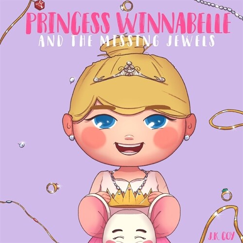 Princess Winnabelle and the Missing Jewels: A Princess Fairy Tale for girls that like to be Smart, Silly, Fearless and Fancy! (Paperback)