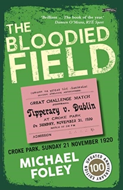 The Bloodied Field: Croke Park. Sunday 21 November 1920 (Paperback, 2)