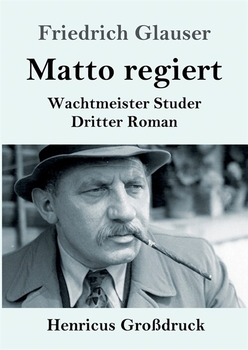 Matto regiert (Gro?ruck): Wachtmeister Studer Dritter Roman (Paperback)