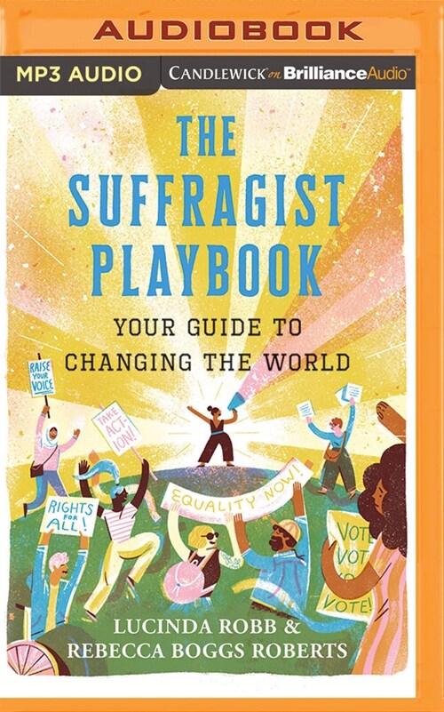 The Suffragist Playbook: Your Guide to Changing the World (MP3 CD)