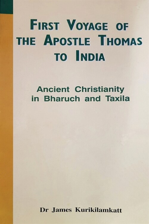 First Voyage of the Apostle Thomas to India: Ancient Christianity in Bharuch and Taxila (Paperback)