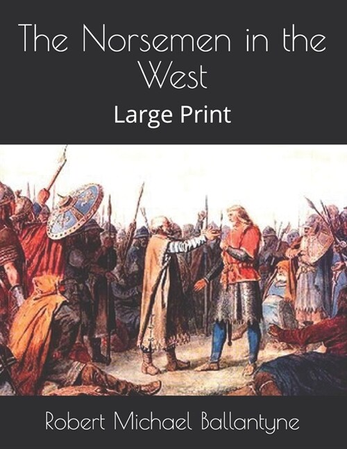 The Norsemen in the West: Large Print (Paperback)