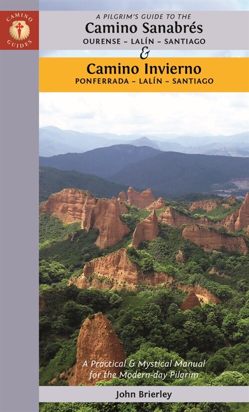 A Pilgrims Guide to the Camino Sanabres & Camino Invierno : Ourense - a Laxe - Santiago Ponferrada - a Laxe - Santiago (Paperback)