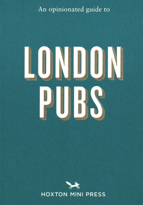 An Opinionated Guide to London Pubs (Paperback)