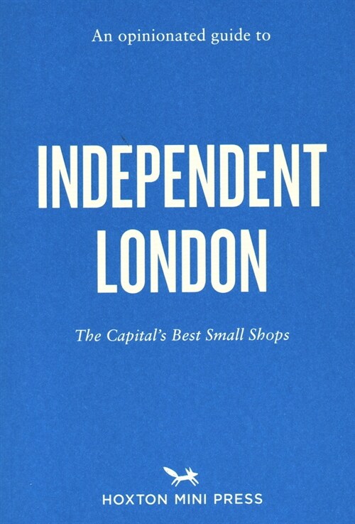 An Opinionated Guide to Independent London (Paperback)