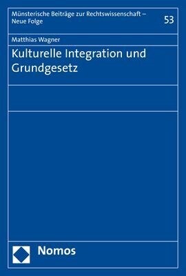 Kulturelle Integration Und Grundgesetz (Paperback)