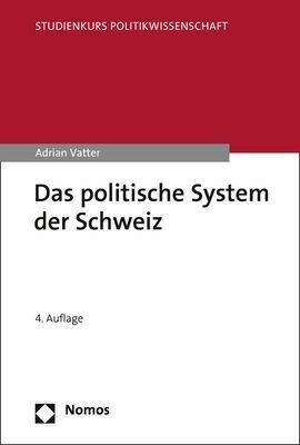 Das Politische System Der Schweiz (Paperback, 4, 4., Vollstandig)