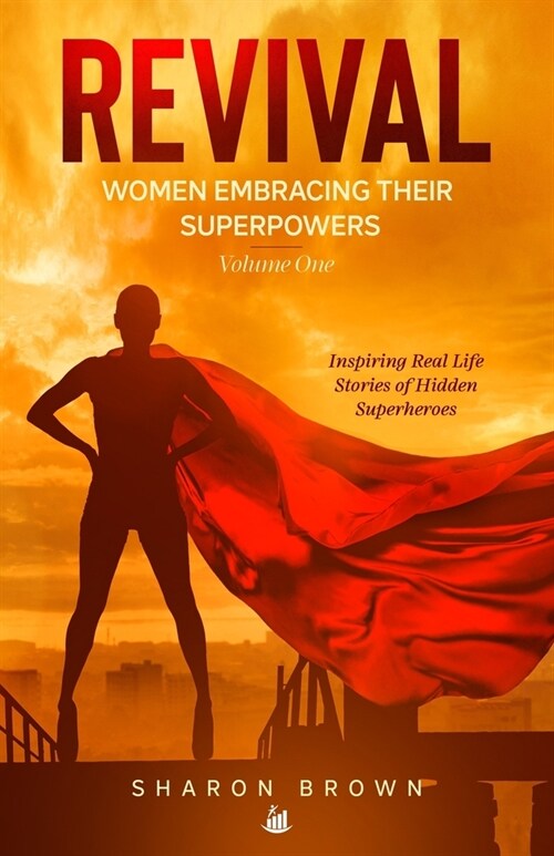 Revival: Women Embracing Their Super Powers - Volume One (Paperback)