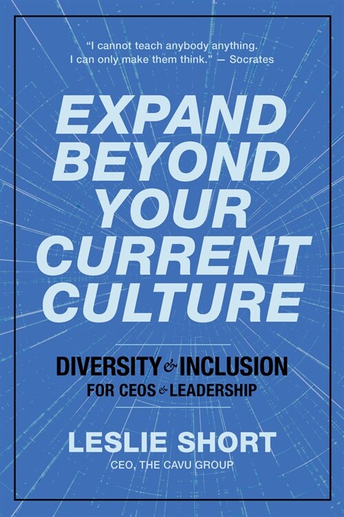 Expand Beyond Your Current Culture: Diversity and Inclusion for Ceos and Leadership (Paperback)