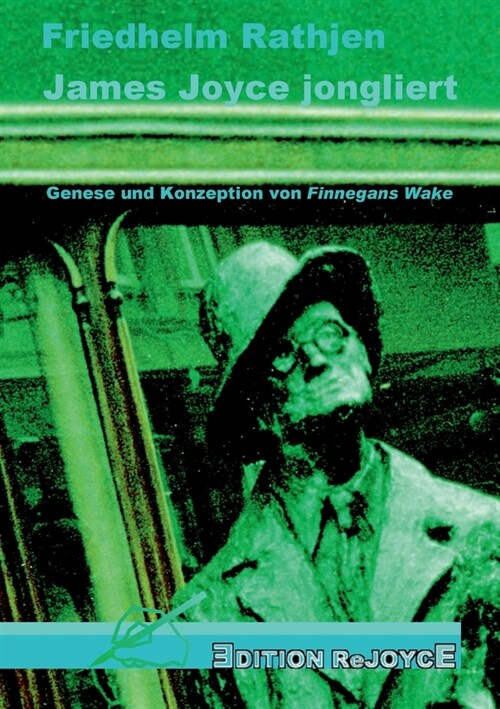 James Joyce jongliert: Genese und Konzeption von Finnegans Wake (Paperback)