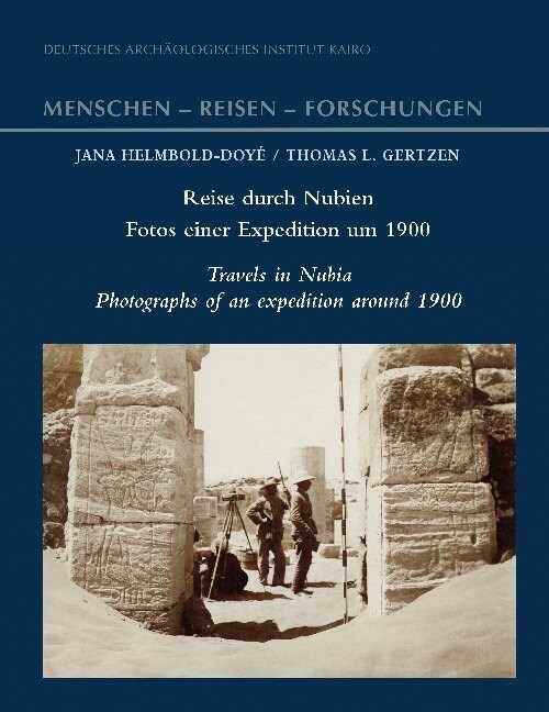 Reise Durch Nubien - Fotos Einer Expedition Um 1900: Travels in Nubia - Photographs of an Expedition Around 1900 (Hardcover)