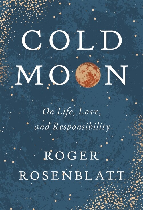 Cold Moon: On Life, Love, and Responsibility (Hardcover)