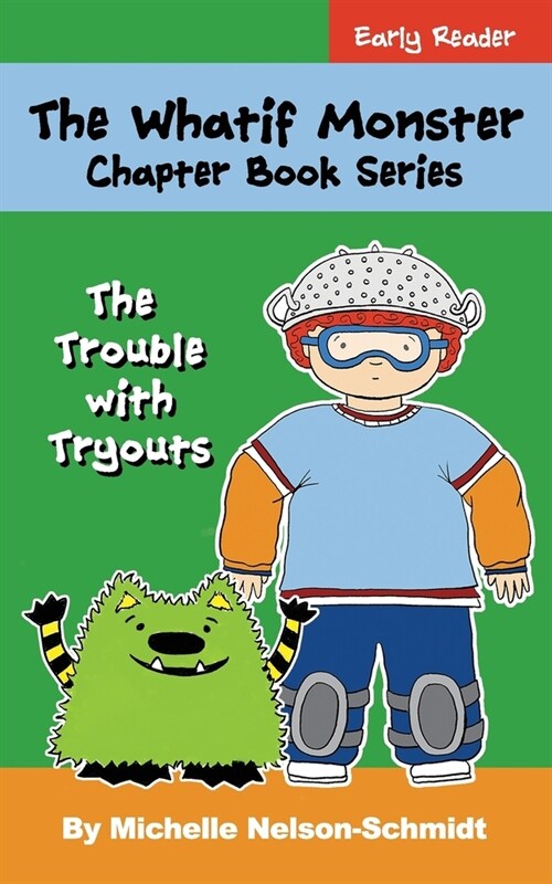 The Whatif Monster Chapter Book Series: The Trouble with Tryouts (Paperback)