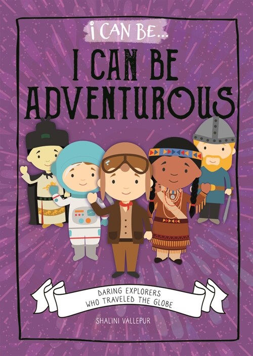 I Can Be Adventurous: Daring Explorers Who Traveled the Globe (Paperback)