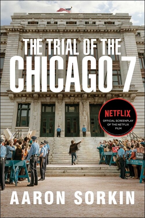 The Trial of the Chicago 7: The Screenplay (Paperback)