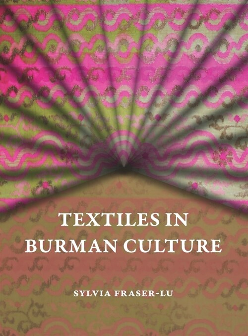 Textiles in Burman Culture (Hardcover)