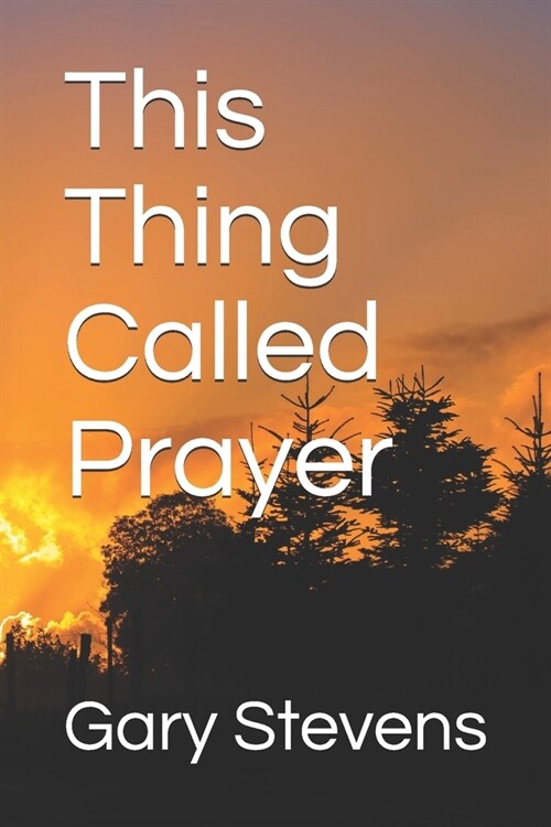 This Thing Called Prayer (Paperback)