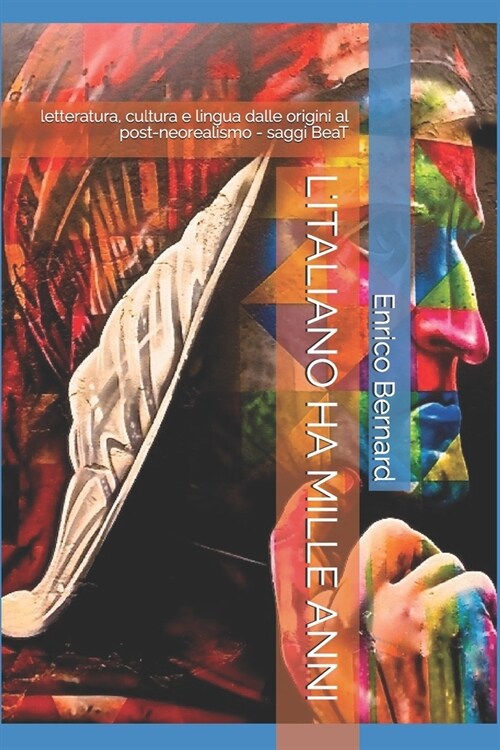 LItaliano Ha Mille Anni: letteratura, cultura e lingua dalle origini al post-neorealismo - saggi (Paperback)