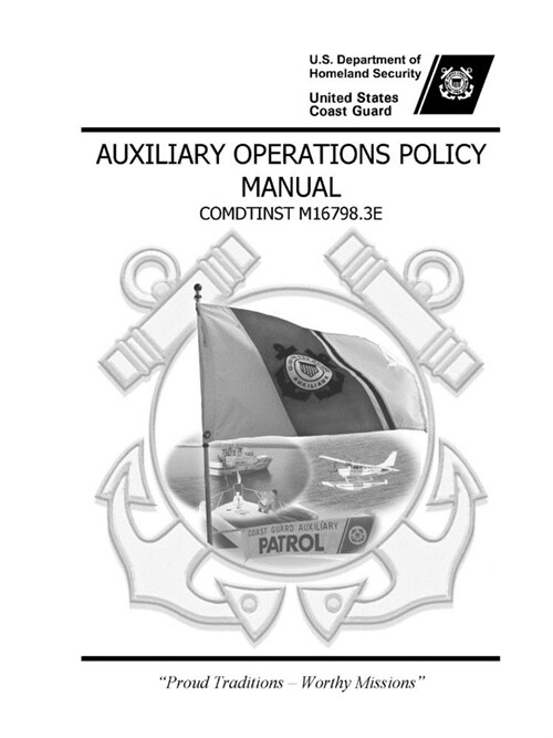 Auxiliary Operations Policy Manual (COMDTINST M16798.3E) (Paperback)