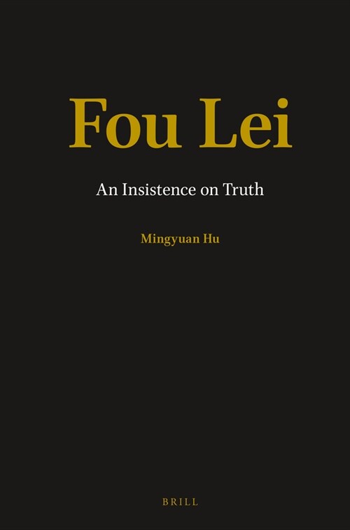 Fou Lei: An Insistence on Truth (Paperback)