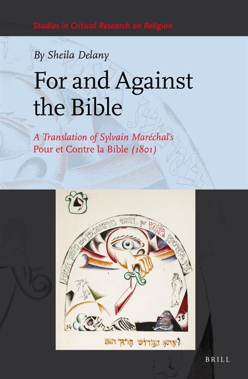 For and Against the Bible: A Translation of Sylvain Mar?hals Pour Et Contre La Bible (1801) (Hardcover)