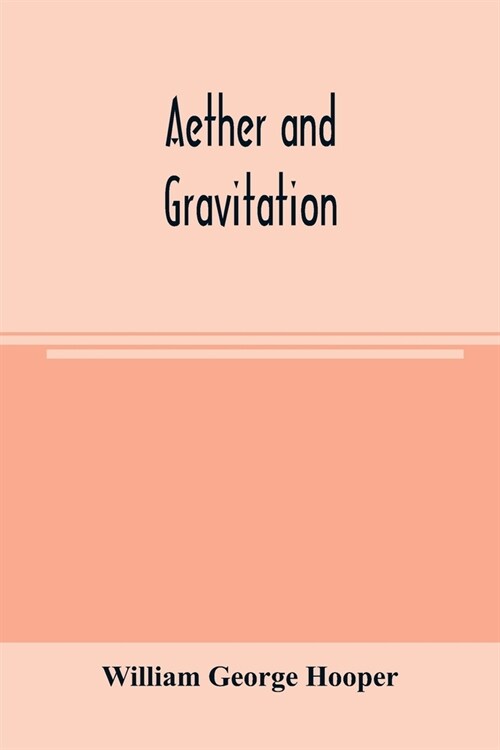 Aether and gravitation (Paperback)