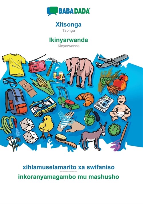 BABADADA, Xitsonga - Ikinyarwanda, xihlamuselamarito xa swifaniso - inkoranyamagambo mu mashusho: Tsonga - Kinyarwanda, visual dictionary (Paperback)