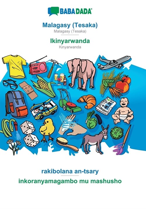 BABADADA, Malagasy (Tesaka) - Ikinyarwanda, rakibolana an-tsary - inkoranyamagambo mu mashusho: Malagasy (Tesaka) - Kinyarwanda, visual dictionary (Paperback)